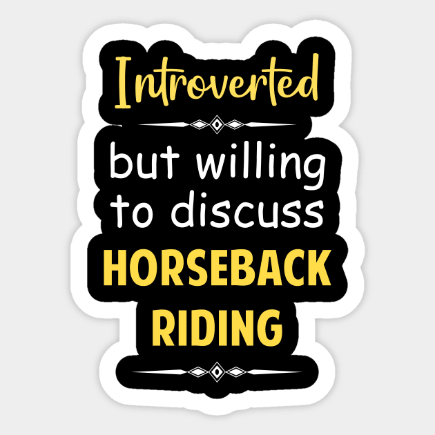 Introverted But Willing To Discuss Horseback Horse Horses Riding Rider Equestrianism Equestrian Equestrians Sticker by Happy Life